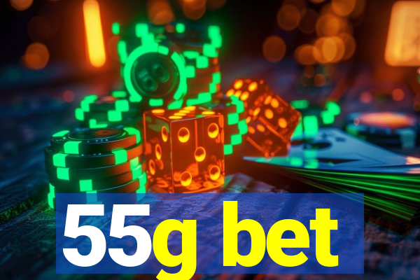 55g bet